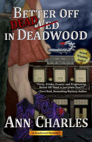 Better Off Dead in Deadwood (2013) by Ann Charles