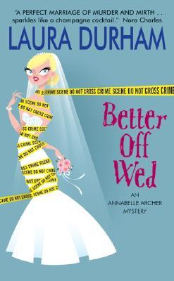 Better Off Wed (2005) by Laura Durham