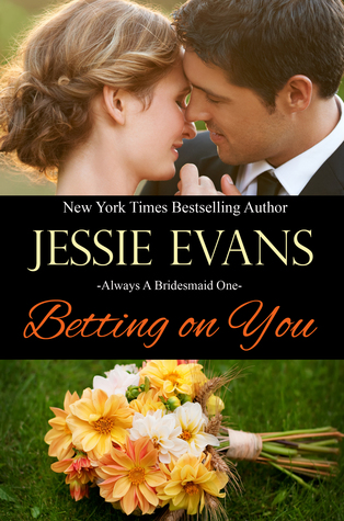 Betting on You (2013) by Jessie Evans