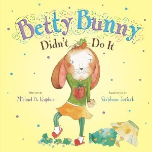 Betty Bunny Didn't Do It (2013) by Michael B. Kaplan