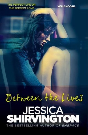 Between the Lives (2013) by Jessica Shirvington