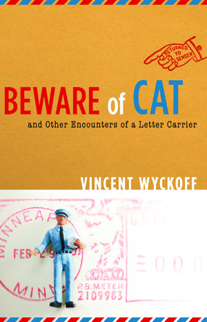 Beware of Cat: And Other Encounters of a Letter Carrier (2007) by Vincent Wyckoff