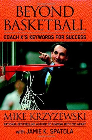 Beyond Basketball: Coach K's Keywords for Success (2006) by Mike Krzyzewski