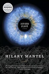 Beyond Black (2006) by Hilary Mantel