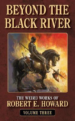 Beyond the Black River (2008) by Robert E. Howard