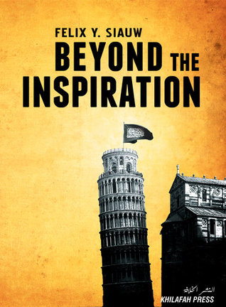 Beyond The Inspiration (2010) by Felix Y. Siauw