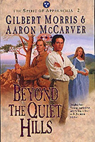 Beyond the Quiet Hills (1997) by Gilbert Morris