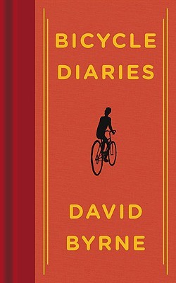 Bicycle Diaries (2009) by David Byrne