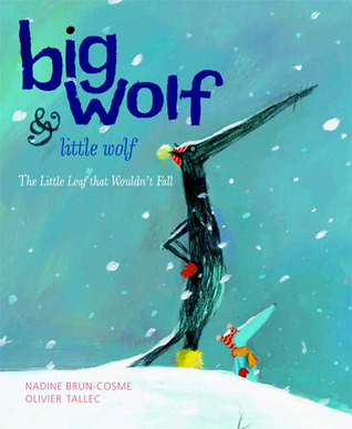 Big Wolf and Little Wolf, The Little Leaf That Wouldn't Fall (2007) by Nadine Brun-Cosme