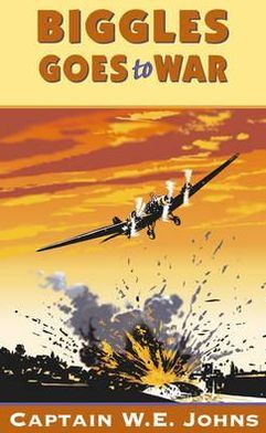 Biggles Goes to War (1996) by W.E. Johns