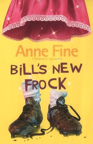 Bill's New Frock (2002) by Anne Fine
