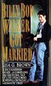 Billy Bob Walker Got Married (1993) by Lisa G. Brown