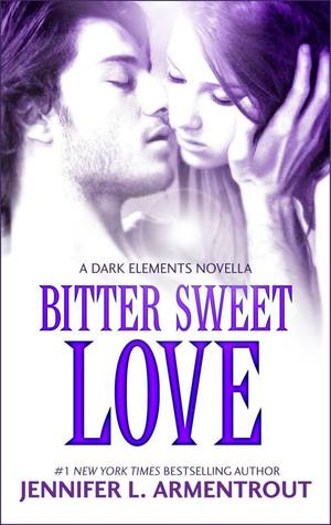 Bitter Sweet Love (2013) by Jennifer L. Armentrout