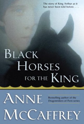 Black Horses for the King (2004) by Anne McCaffrey
