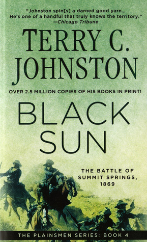 Black Sun: The Battle of Summit Springs, 1869 (1991) by Terry C. Johnston