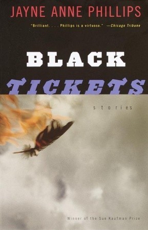 Black Tickets: Stories (2001) by Jayne Anne Phillips