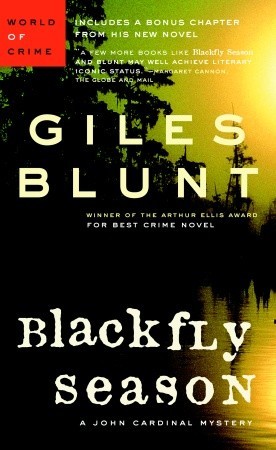 Blackfly Season (2006) by Giles Blunt