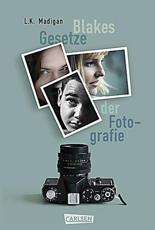 Blakes Gesetze der Fotografie (2012) by L.K. Madigan