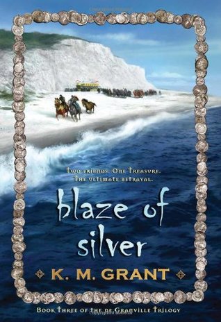 Blaze of Silver (2007) by K.M. Grant