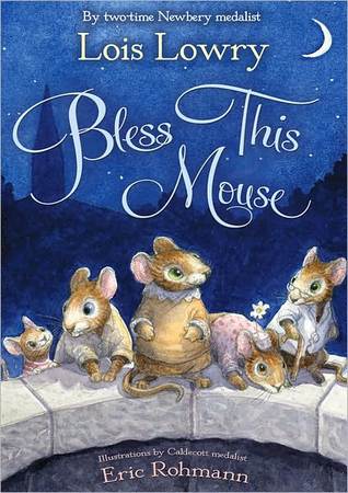 Bless This Mouse (2011) by Lois Lowry