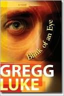 Blink of An Eye (2010) by Gregg Luke