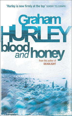 Blood and Honey (2007) by Graham Hurley