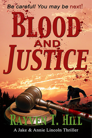 Blood and Justice (2013) by Rayven T. Hill