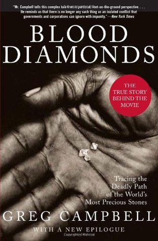 Blood Diamonds: Tracing the Deadly Path of the World's Most Precious Stones (2004) by Greg Campbell