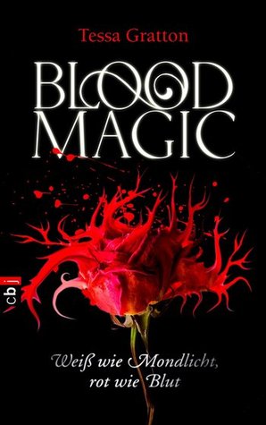 Blood Magic - Weiß wie Mondlicht, rot wie Blut (2011) by Tessa Gratton