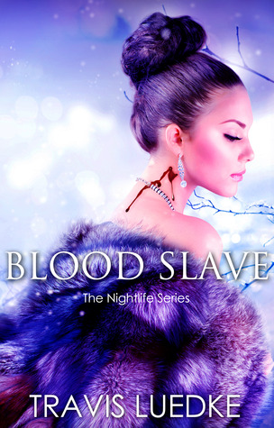 Blood Slave (2012) by Travis Luedke