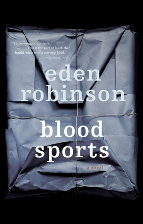 Blood Sports (2007) by Eden Robinson