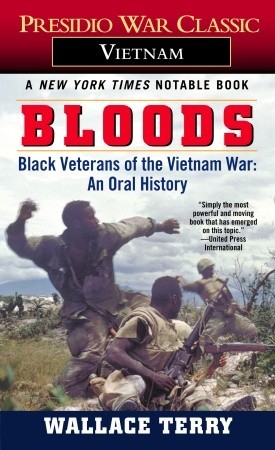 Bloods: An Oral History of the Vietnam War by Black Veterans (1985) by Wallace Terry