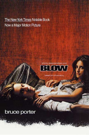 BLOW: How a Small-Town Boy Made $100 Million with the Medellin Cocaine Cartel And Lost It All (2001) by Bruce Porter