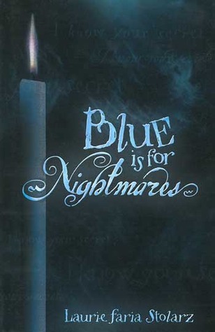 Blue is for Nightmares (2003) by Laurie Faria Stolarz