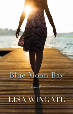 Blue Moon Bay (2012) by Lisa Wingate