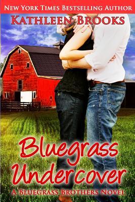 Bluegrass Undercover (2012) by Kathleen Brooks