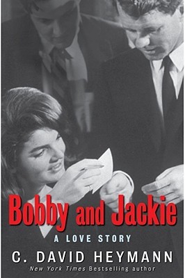 Bobby and Jackie: A Love Story (2009) by C. David Heymann