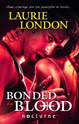Bonded by Blood. Laurie London (2012) by Laurie London