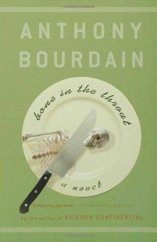 Bone in the Throat (2000) by Anthony Bourdain