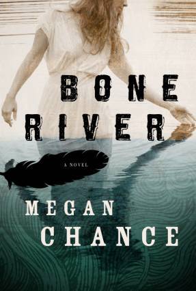 Bone River (2012) by Megan Chance