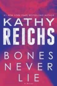 Bones Never Lie (2014) by Kathy Reichs