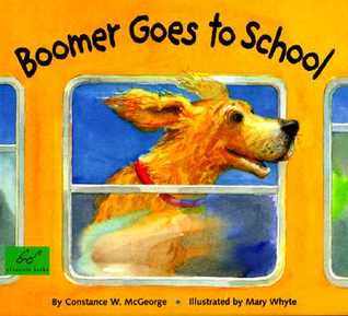 Boomer Goes to School (1998) by Mary Whyte