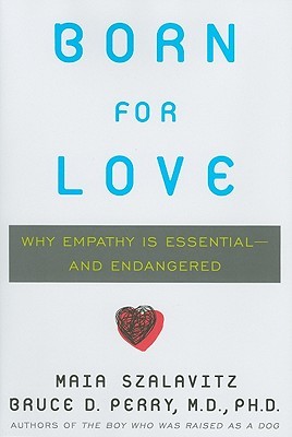 Born for Love: Why Empathy Is Essential--and Endangered (2010)