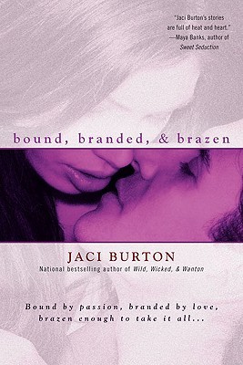 Bound, Branded, & Brazen (2010) by Jaci Burton