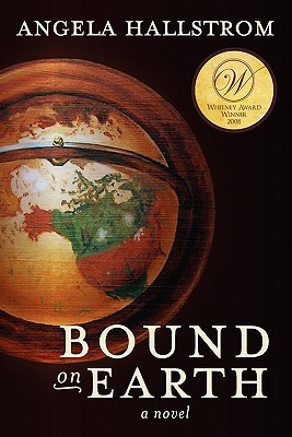 Bound on Earth (2008) by Angela Hallstrom