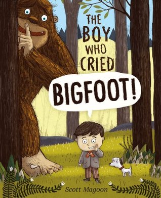 Boy Who Cried Bigfoot! (2013) by Scott Magoon