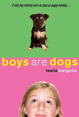 Boys Are Dogs (2008) by Leslie Margolis