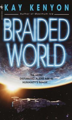 Braided World (2003) by Kay Kenyon