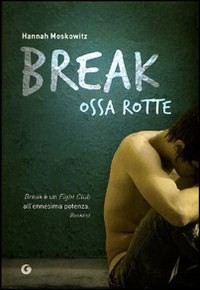Break. Ossa rotte (2011)