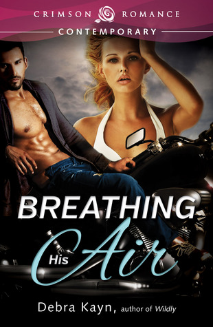 Breathing His Air (2013) by Debra Kayn